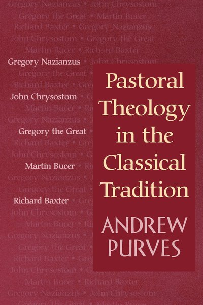 Pastoral Theology in the Classical Tradition