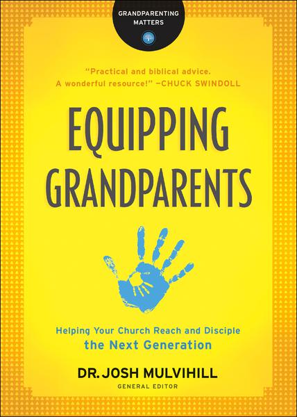 Equipping Grandparents: Helping Your Church Reach and Disciple the Next Generation (Grandparenting Matters) cover image