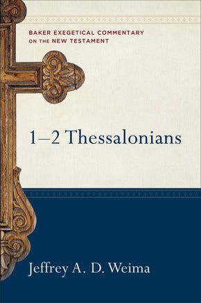 1-2 Thessalonians (Baker Exegetical Commentary on the New Testament)