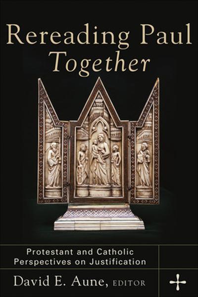 Rereading Paul Together: Protestant and Catholic Perspectives on Justification cover image