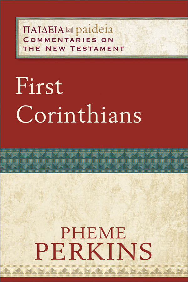 First Corinthians (Paideia: Commentaries on the New Testament) Perkins, Pheme cover image