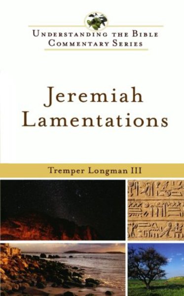 Jeremiah, Lamentations (Understanding the Bible Commentary Series) Longman, Tremper, III cover image