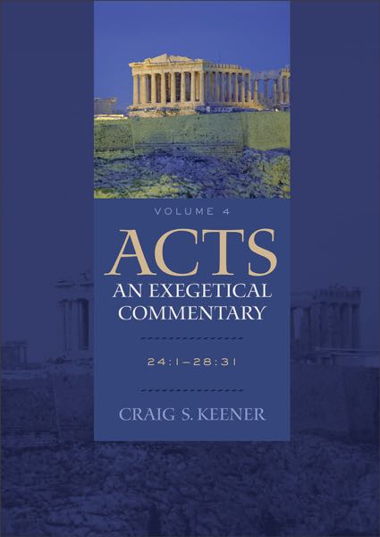 Acts: An Exegetical Commentary: 24:1-28:31 Keener, Craig S. cover image