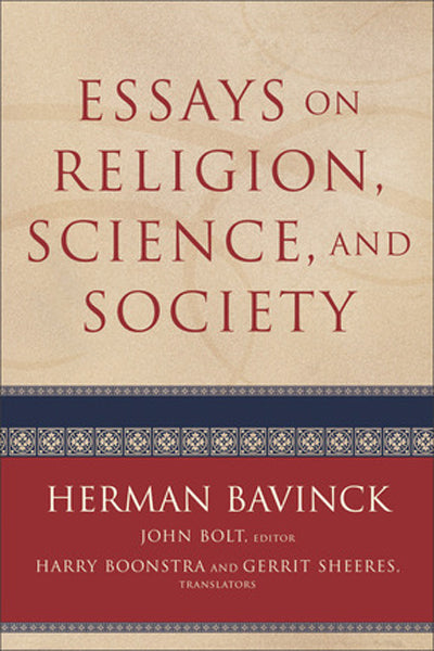 Essays on Religion, Science, and Society (Paperback) Bavinck, Herman; Bolt, John (Ed.) cover image