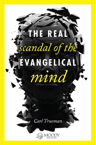 Real Scandal of the Evangelical Mind