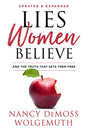 Lies Women Believe: And the Truth That Sets Them Free DeMoss-Wolgemuth, Nancy 9780802418364