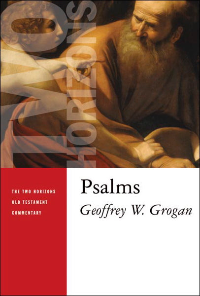 Psalms (Two Horizons Old Testament Commentary)