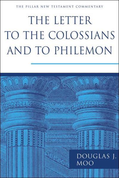 The Letters to the Colossians and to Philemon (Pillar New Testament Commentary) Moo, Douglas J. cover image