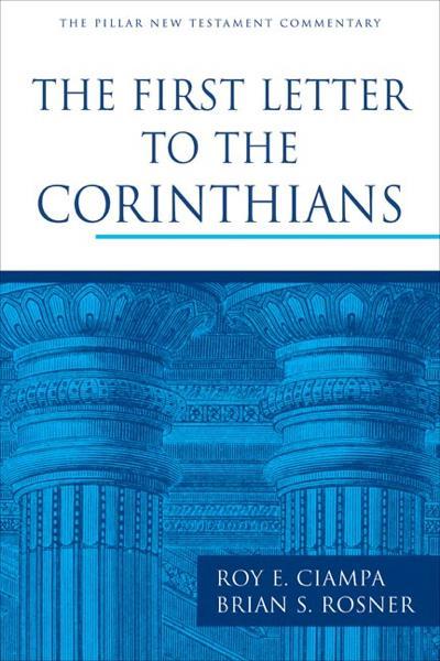 The First Letter to the Corinthians (Pillar New Testament Commentary) Ciampa, Roy; Rosner, Brian S. cover image