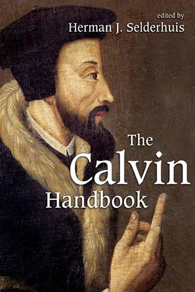 The Calvin Handbook Selderhuis, Herman J. cover image