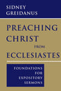 Preaching Christ from Ecclesiastes: Foundations for Expository Sermons Greidanus, Sidney cover image