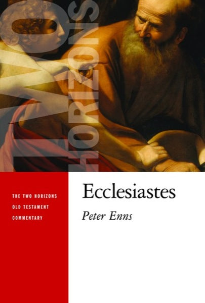 Ecclesiastes [Two Horizons Old Testament Commentary] cover image