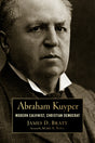 Abraham Kuyper: Modern Calvinist, Christian Democrat Bratt, James D cover image