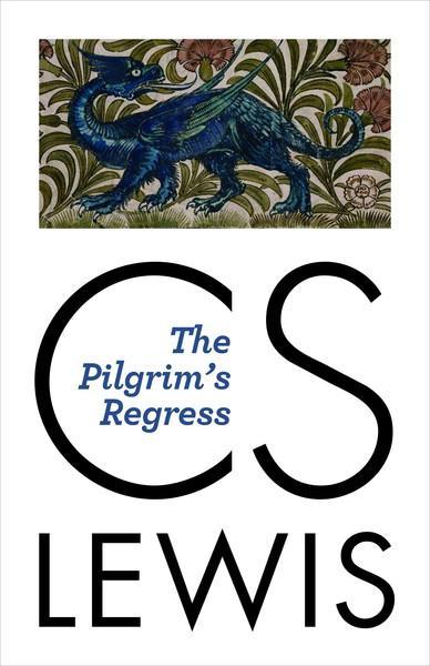 The Pilgrim's Regress (3rd Ed.) Lewis, C. S. cover image