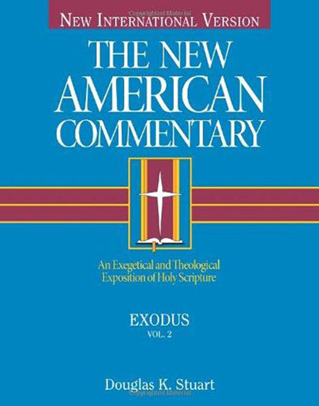 Exodus (New American Commentary Old Testament) Stuart, Douglas K. cover image