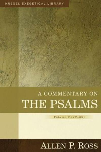 Commentary on the Psalms: 42-89 (Kregel Exegetical Library) Ross, Allen 9780825425639