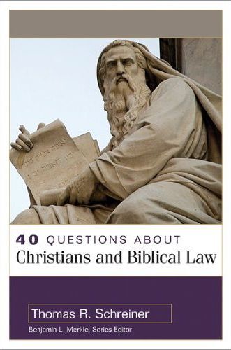 40 Questions About Christians and Biblical Law (40 Questions & Answers Series) - Schreiner, Thomas R. 9780825438912