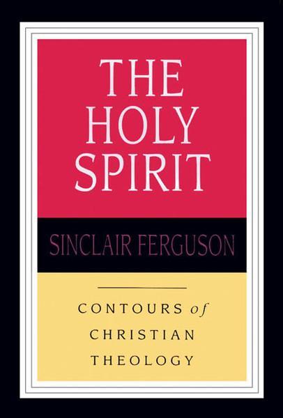 The Holy Spirit (Contours of Christian Theology), Sinclair B. Ferguson, 0830815368, 9780830815364