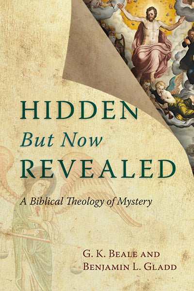 hidden but now revealed biblical theology mystery beale benjamin gladd cover image