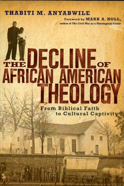 decline of african american theology thabiti anyabwile cover image