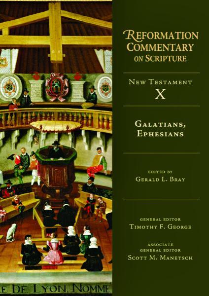 Galatians - Ephesians (Reformation Commentary on Scripture Volume X) Bray, Gerald L. 9780830829736