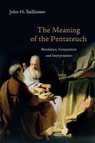 The Meaning of the Pentateuch: Revelation, Composition and Interpretation; John H. Sailhamer  cover image