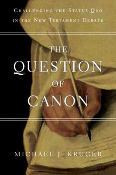 The Question of Canon Michael J Kruger cover image