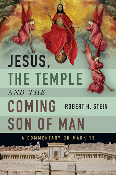 Jesus, the Temple and the Coming Son of Man: A Commentary on Mark 13 Stein, Robert H. 9780830840588