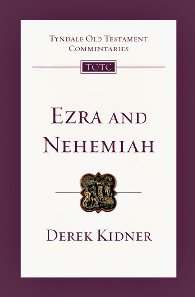 Ezra and Nehemiah (Tyndale Commentaries) Derek Kidner Cover Image