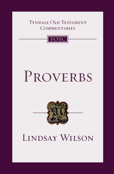 Proverbs: An Introduction and Commentary (Tyndale Commentaries) Wilson, Lindsay cover image