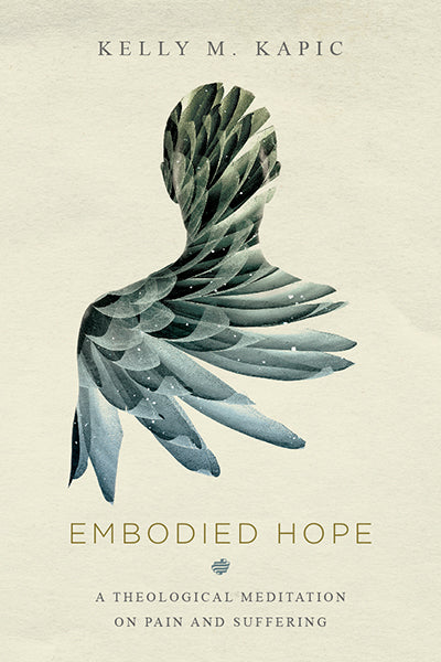 embodied hope kelly kapic cover image