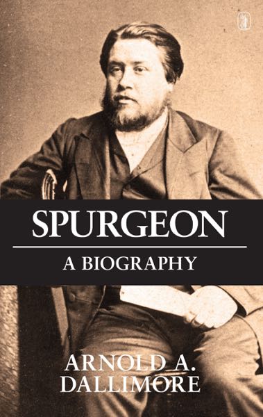 Spurgeon: A New Biography Dallimore, Arnold A. cover image (1023743295535)