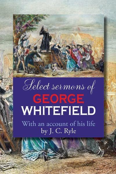 Select Sermons of George Whitefield: With an Account of His Life Whitefield, George cover image