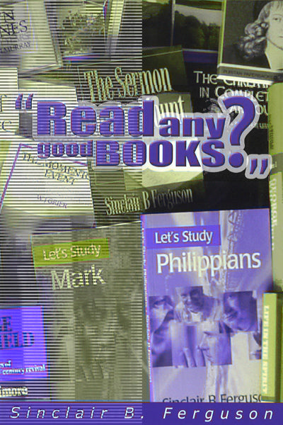 Read Any Good Books? (Banner Booklet) Ferguson, Sinclair B. cover image