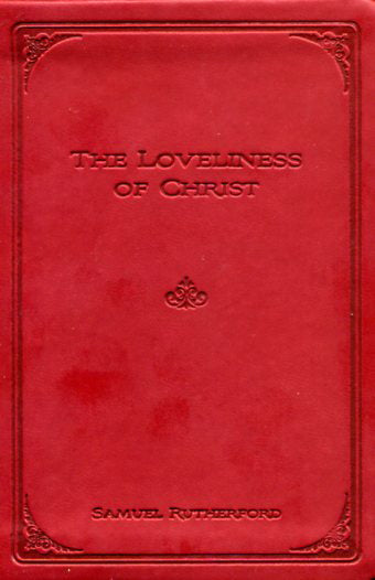 The Loveliness of Christ (Soft Gift Edition) Rutherford, Samuel cover image