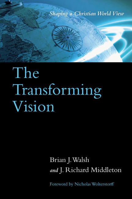 Transforming Vision: Shaping a Christian World View - Walsh, Brian J.; Middleton, J. Richard 9780877849735