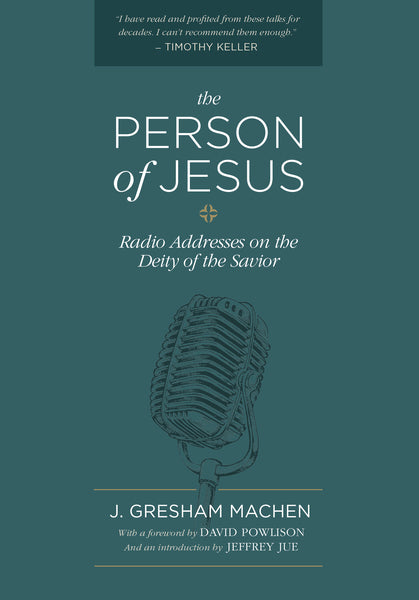 The Person of Jesus: Radio Addresses on the Deity of the Savior (1018194690095)