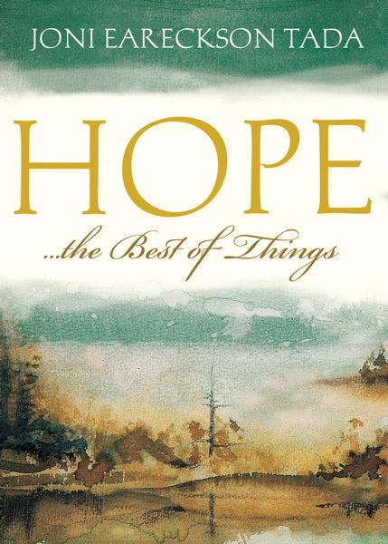 Hope...the Best of Things Joni Eareckson Tada cover image (1018197671983)