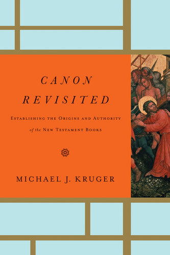 Canon Revisited: Establishing the Origins and Authority of the New Testament Books Michael J. Kruger cover image (1018201440303)