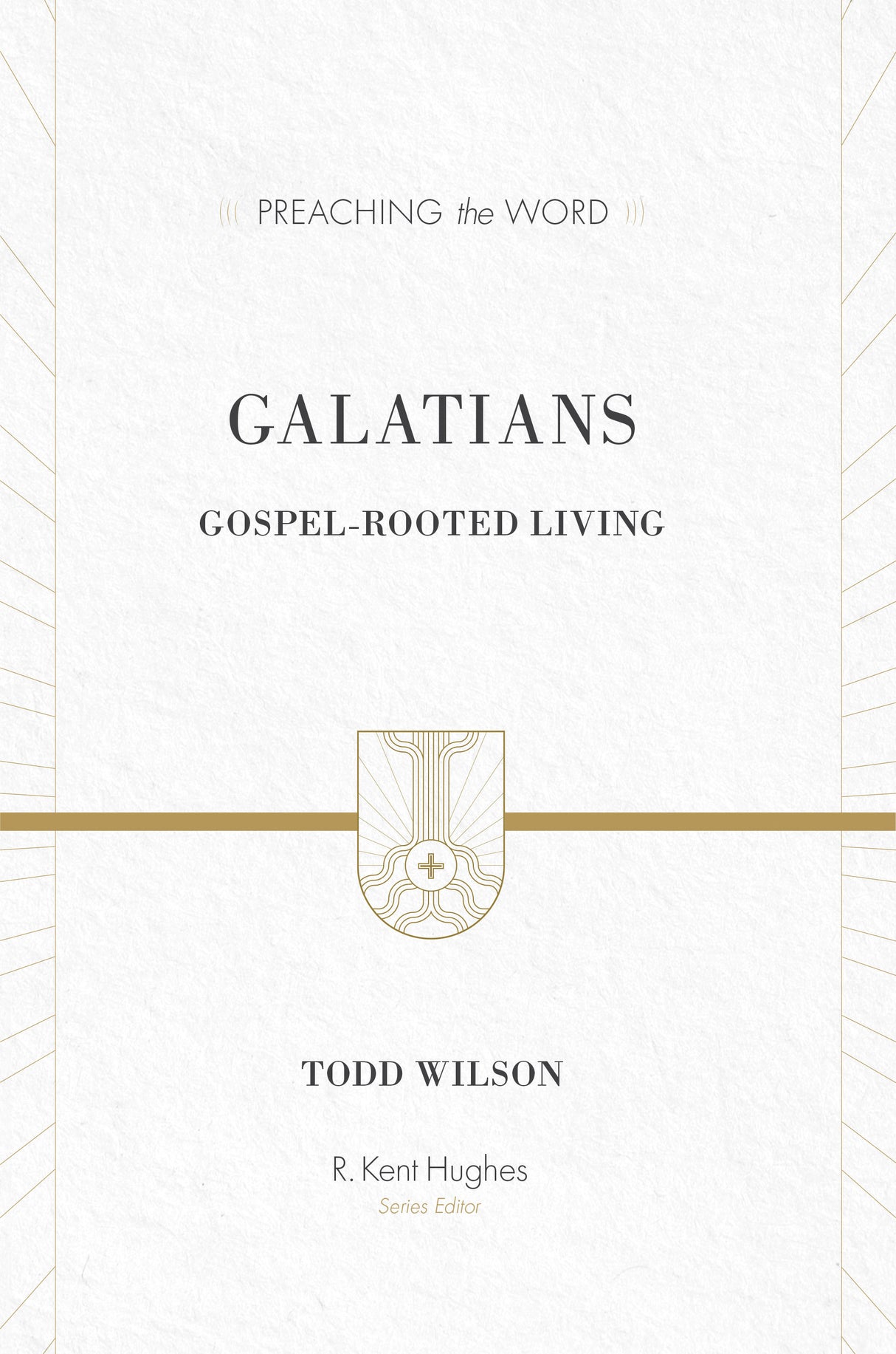 Galatians: Gospel-Rooted Living By Todd Wilson cover image (1018201604143)