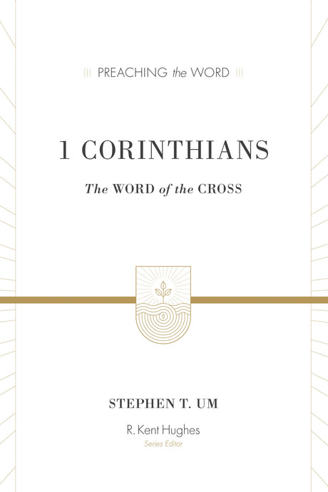 1 Corinthians: The Word of the Cross (Preaching the Word) Stephen um cover image (1018209402927)