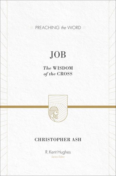 Job: The Wisdom of the Cross By Christopher Ash cover image