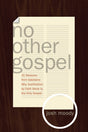 No Other Gospel: 31 Reasons from Galatians Why Justification by Faith Alone Is the Only Gospel Moody, Josh cover image (1018221428783)