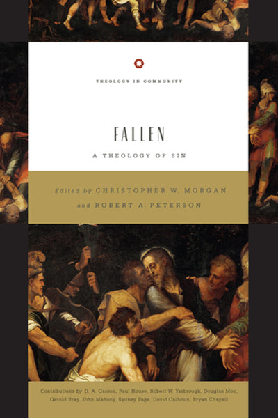 Fallen: A Theology of Sin (Theology in Community) Morgan, Christopher; Robert A. Peterson cover image (1018230177839)