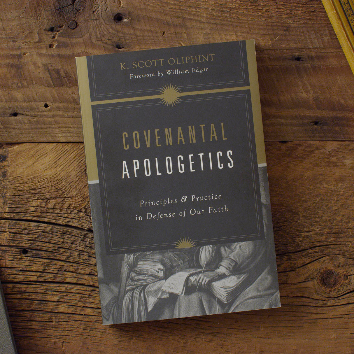 Covenantal Apologetics: Principles and Practice in Defense of Our Faith (Updated Edition)