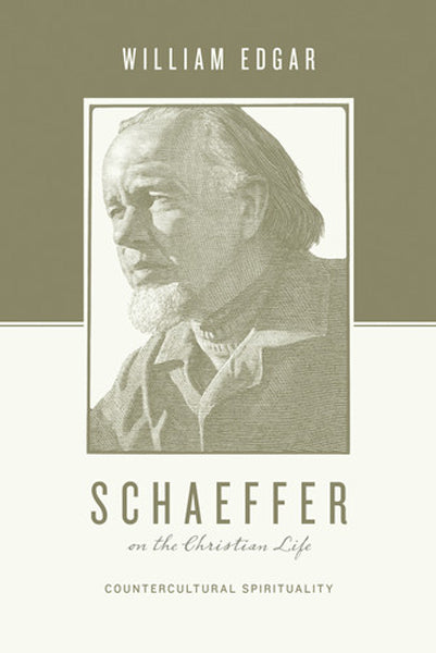 Schaeffer on the Christian Life: Countercultural Spirituality (Theologians on the Christian Life) Edgar, William cover image (1018241089583)