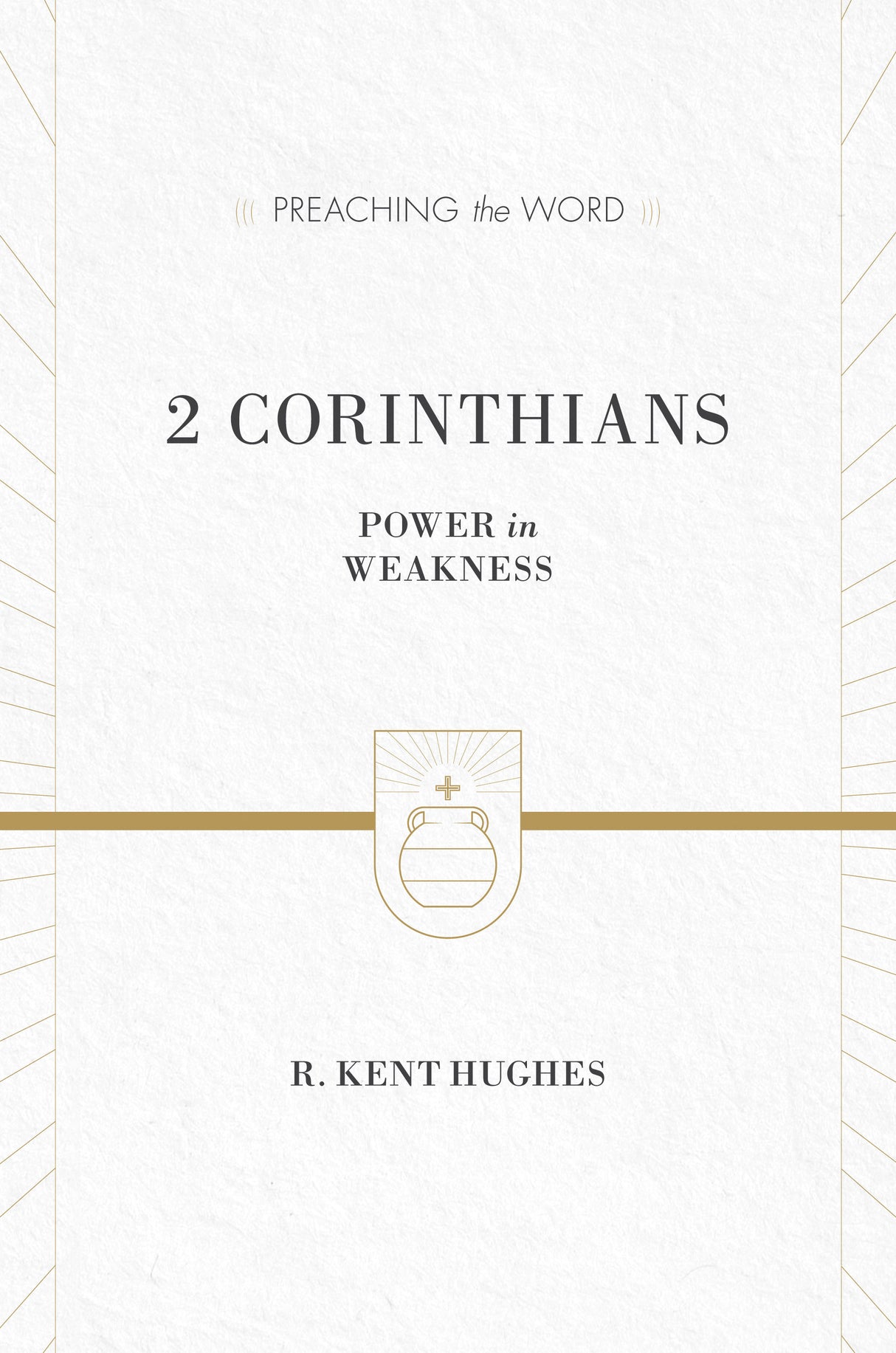 2 Corinthians: Power in Weakness (Preaching the Word) Kent Hughes cover image (1018246823983)