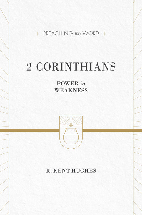 2 Corinthians: Power in Weakness (Preaching the Word) Kent Hughes cover image (1018246823983)