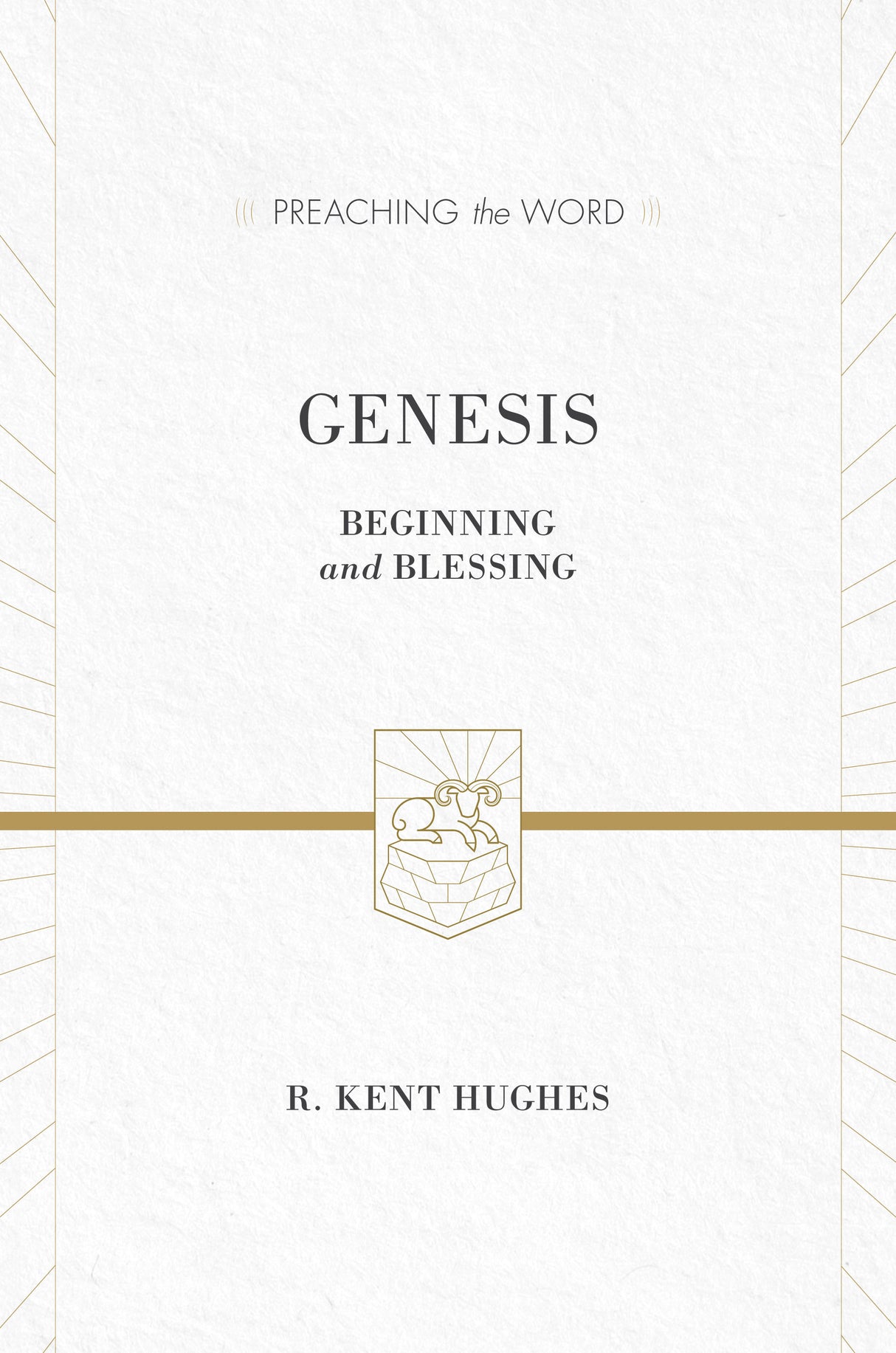 Genesis: Beginning and Blessing Redesign  By R. Kent Hughes cover image