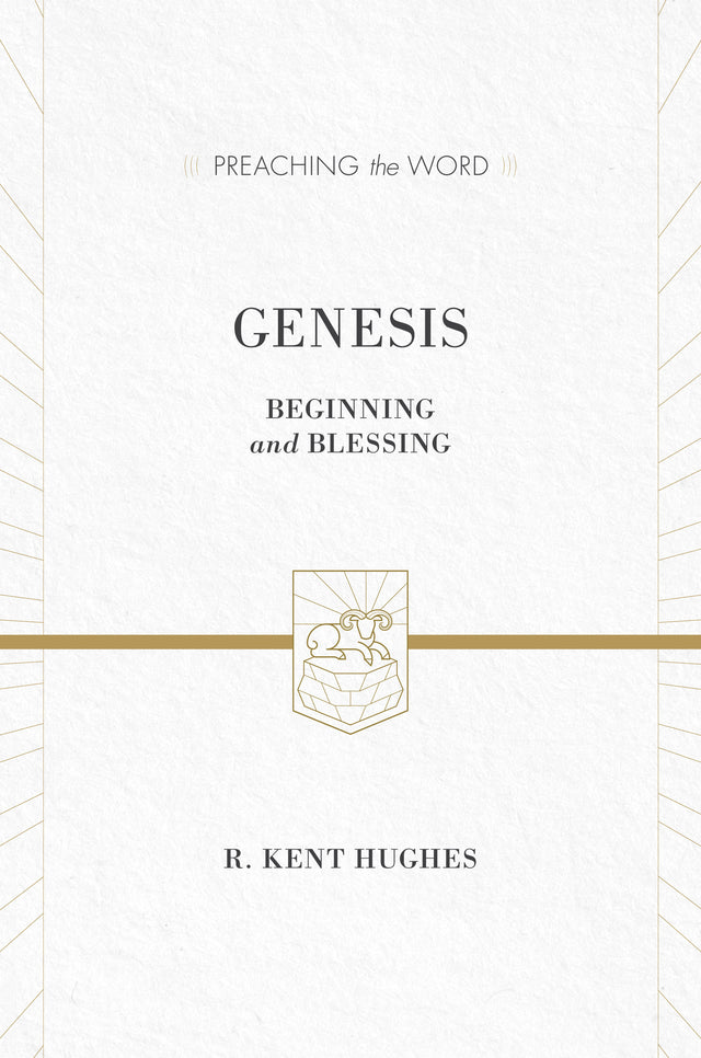 Genesis: Beginning and Blessing Redesign  By R. Kent Hughes cover image